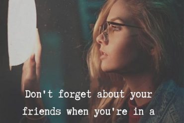 Don't Forget your Friends - Best Friend Quotes
