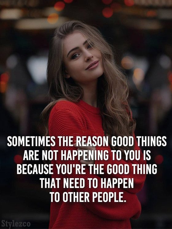 Sometime The Reason Good Thing - Best Quotes about Life