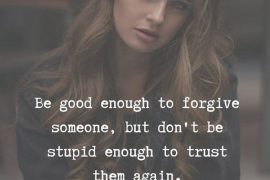 Be Good Enough to forgive Someone - Best Forgiveness Quotes
