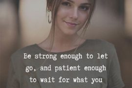 Be Strong Enough to let Go - Strong Women Quotes