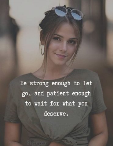 Be Strong Enough to let Go - Strong Women Quotes