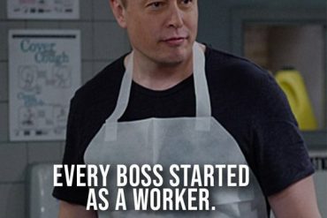 Every Boss Started as a Worker - Best Boss Quotes