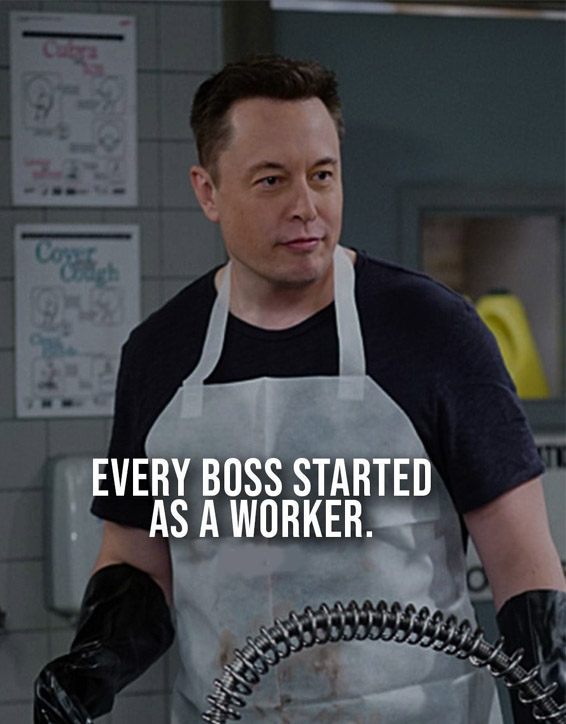 Every Boss Started as a Worker - Best Boss Quotes