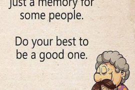 One day You'll Be Just a Memory - Best Quotes of All Time